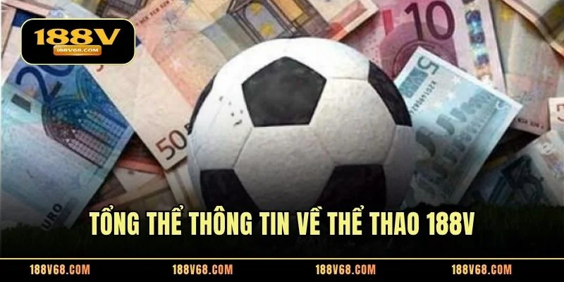 Tổng thể thông tin về thể thao 188V